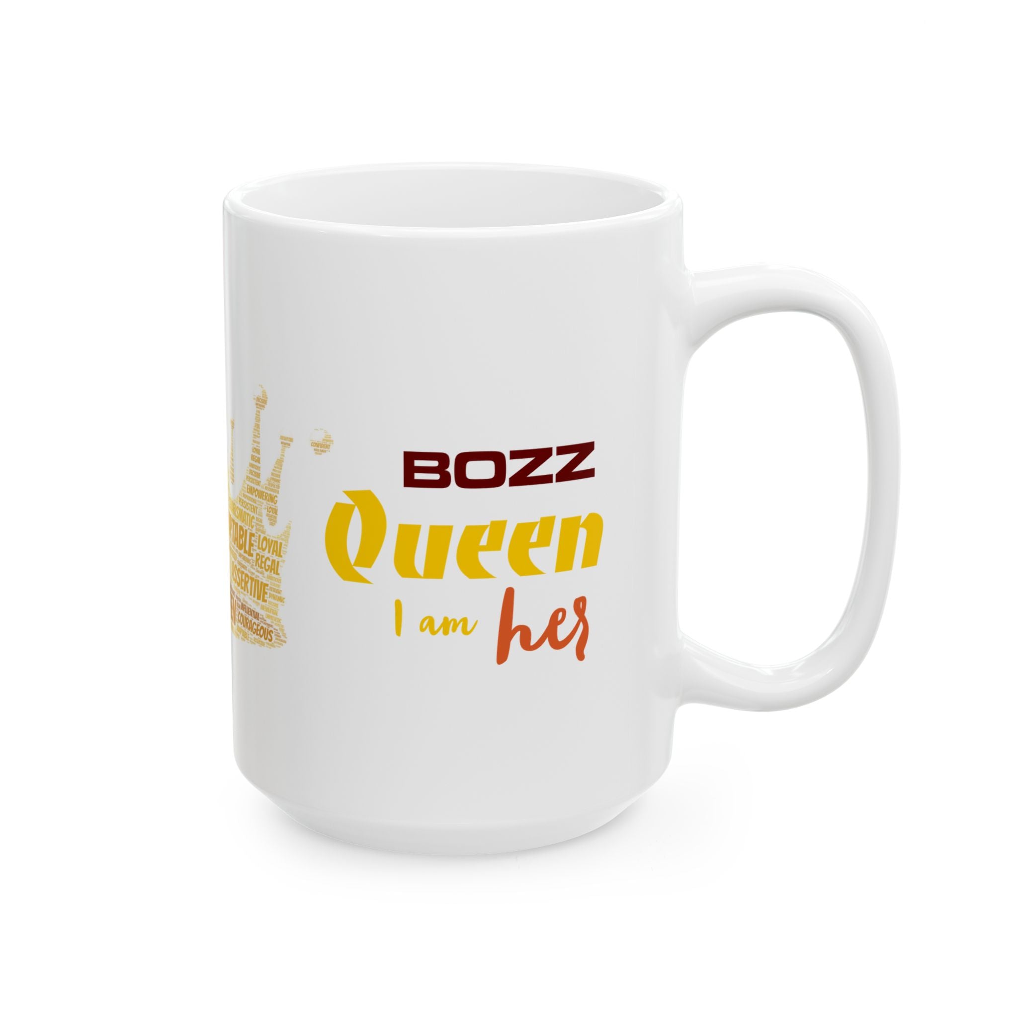 Empowering Ceramic Mug, Inspirational Gift, Queen Mug, Motivational Coffee Cup, Bozz Queen Design, Women’s Empowerment Gift
